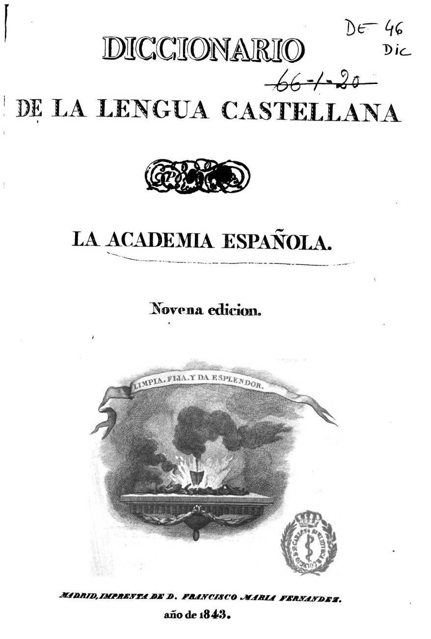 Portada del Diccionario oficial de 1843: «Novena edicion», el crisol con el mote «Limpia, fija y da esplendor» y, al pie, «Madrid, Imprenta de D. Francisco María Fernández, año de 1843»
